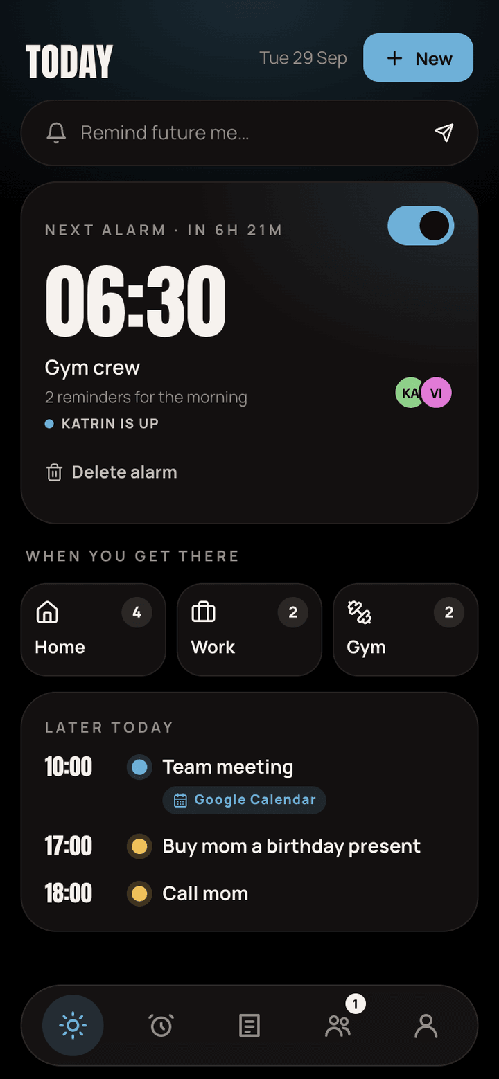 The Today screen: the next alarm at 06:30 with the gym crew, reminders waiting at home, work and the gym, and what is left of the day.